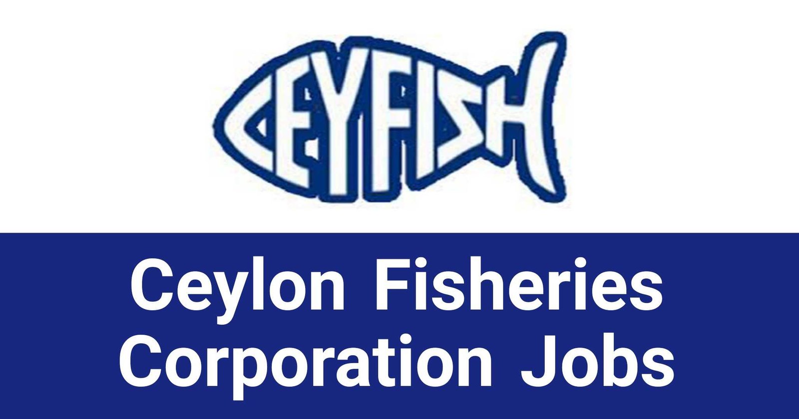 Ceylon Fisheries Corporation Jobs Vacancies Recruitments Applications