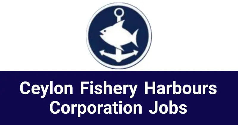 Ceylon Fishery Harbours Corporation Jobs Vacancies Careers