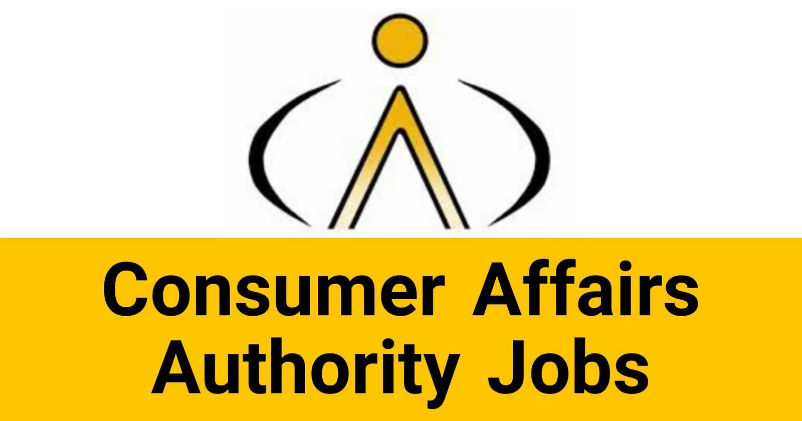 Consumer Affairs Authority Jobs Vacancies Recruitments Applications