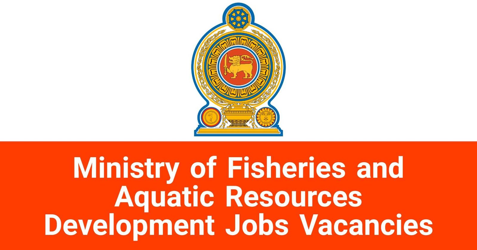 Ministry of Fisheries and Aquatic Resources Development Jobs Vacancies Careers