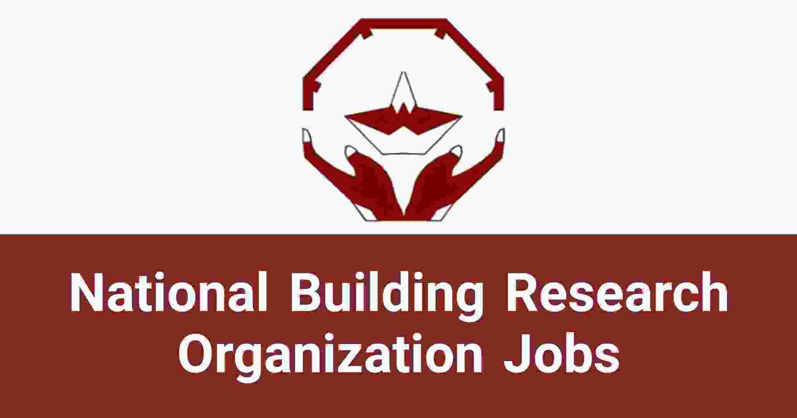 National Building Research Organization Jobs Vacancies Careers Applications