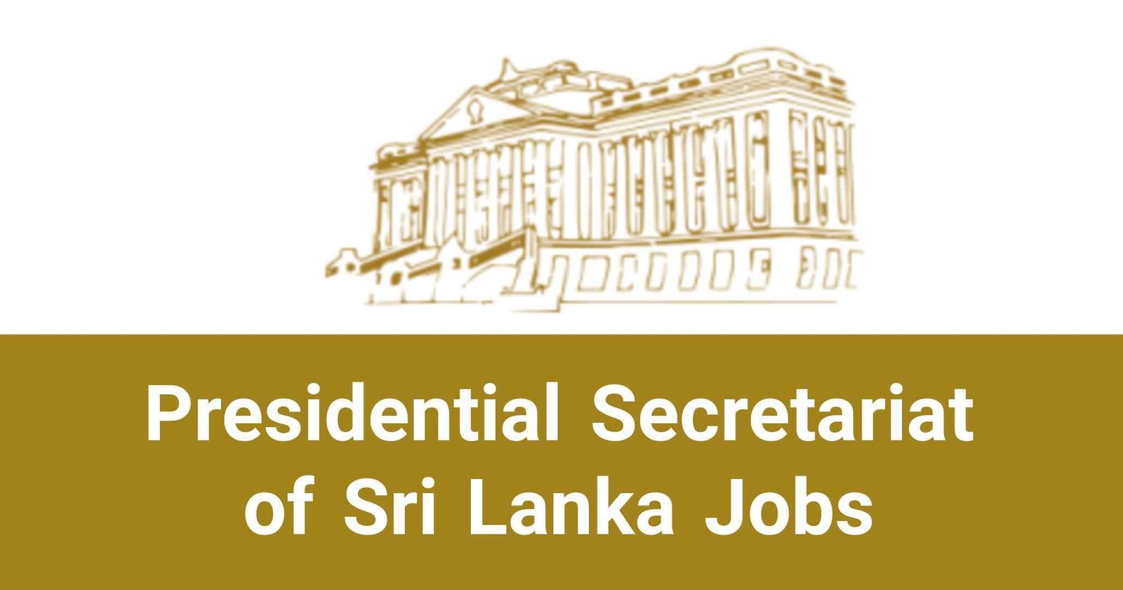 Presidential Secretariat of Sri Lanka Jobs Vacancies Careers