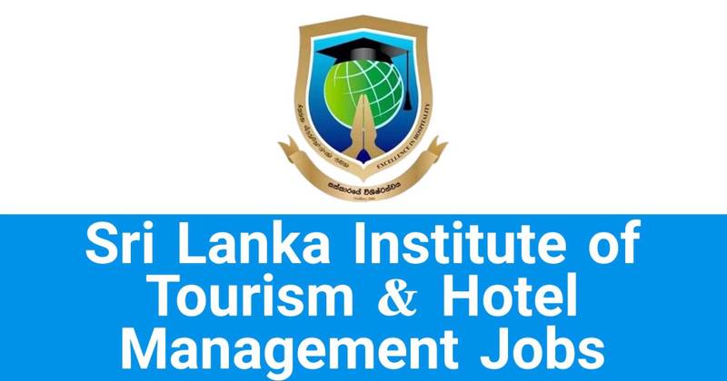 Sri Lanka Institute of Tourism & Hotel Management Jobs Vacancies Recruitments