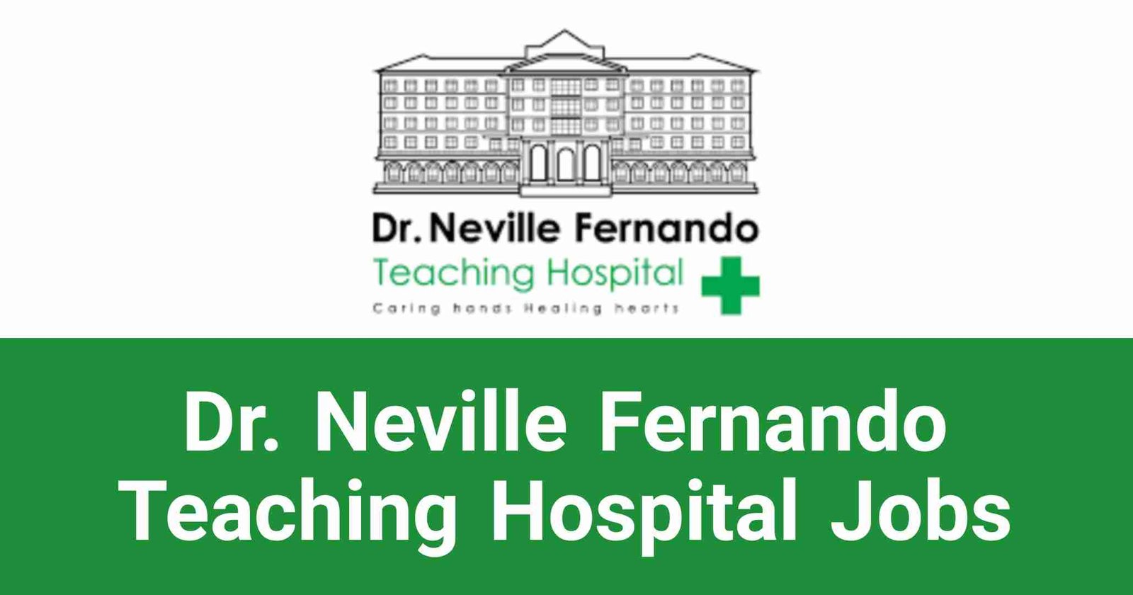Dr Neville Fernando Teaching Hospital Jobs Vacancies