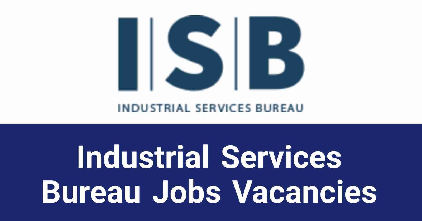 Industrial Services Bureau Jobs Vacancies