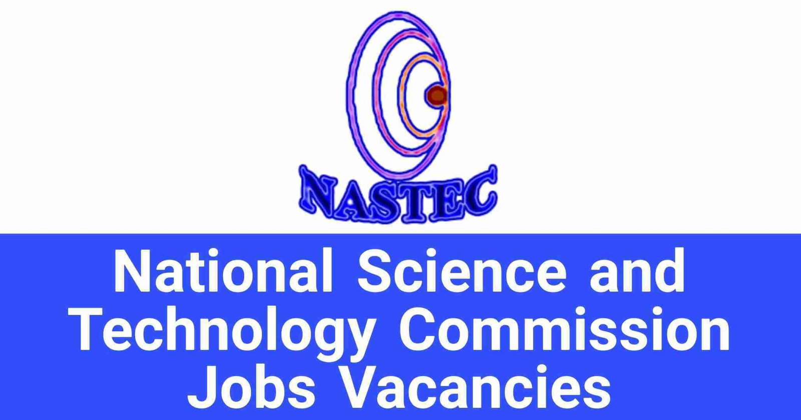 National Science and Technology Commission Jobs Vacancies
