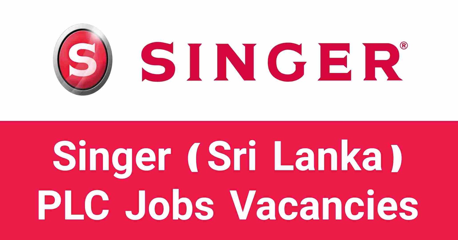 Singer (Sri Lanka) PLC Jobs Vacancies