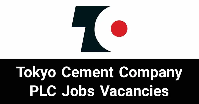 Tokyo Cement Company PLC Jobs Vacancies