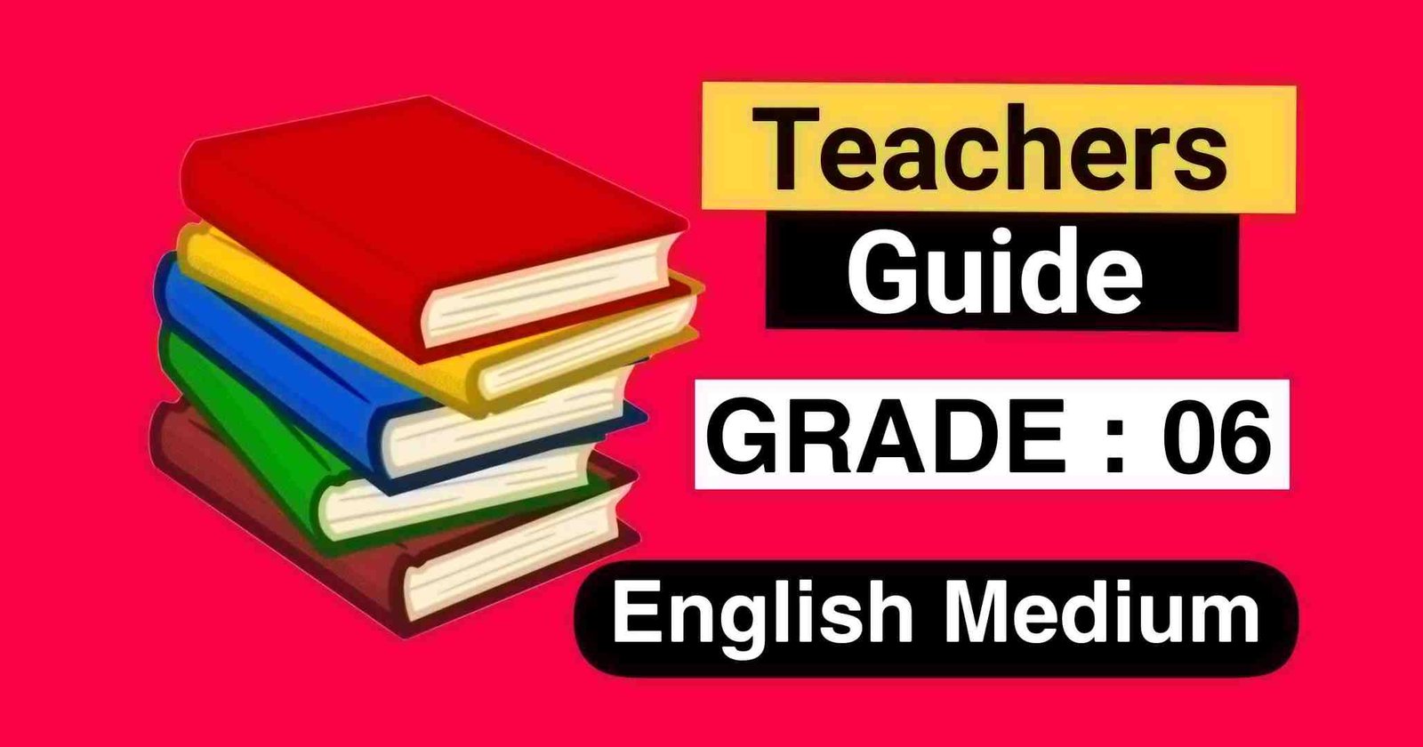 Grade 6 English Medium Teachers’ Guide Download