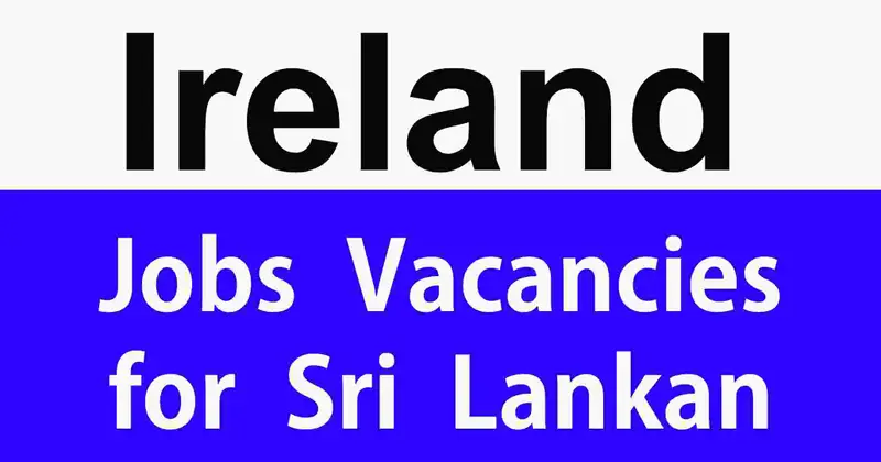 Ireland Jobs Vacancies for Sri Lankan