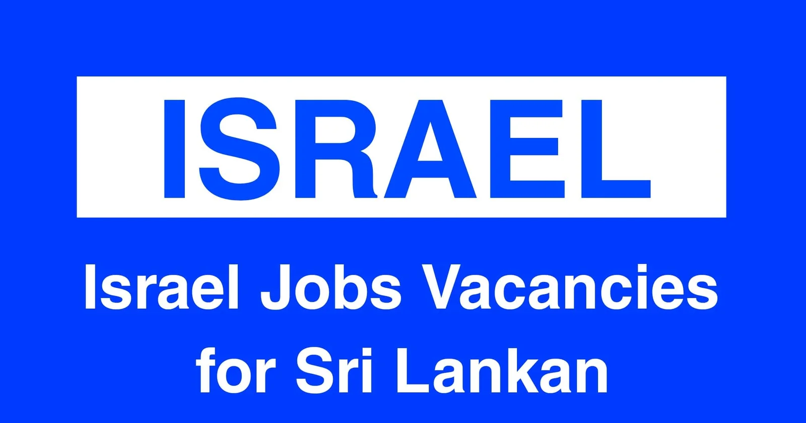 Israel Jobs Vacancies for Sri Lankan