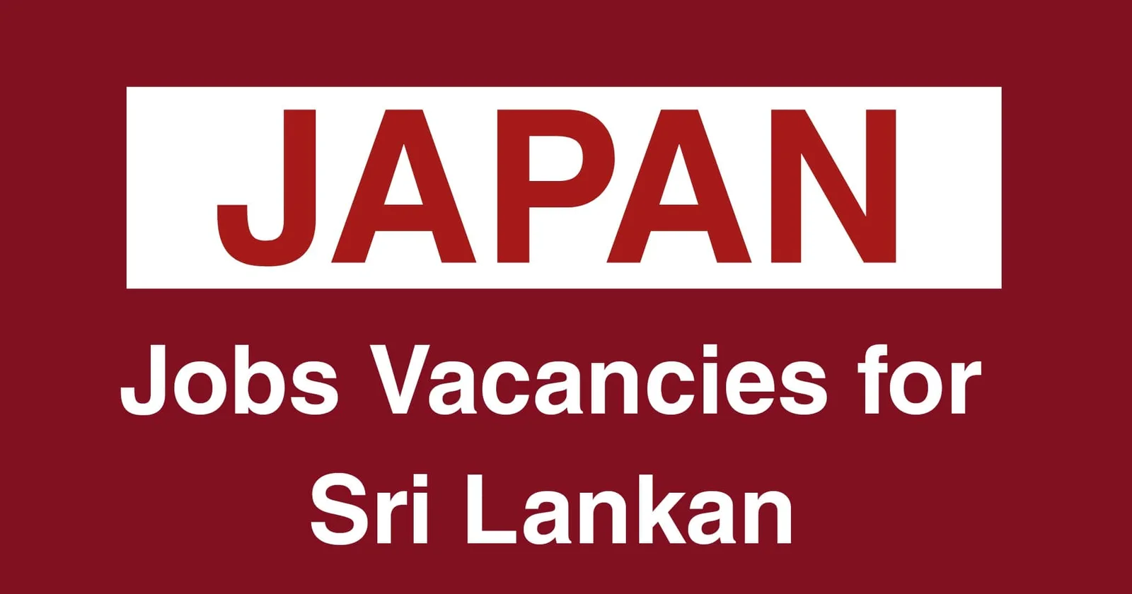 Japan Jobs Vacancies for Sri Lankan
