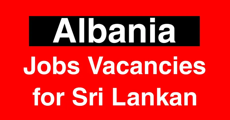 Albania Jobs Vacancies for Sri Lankan