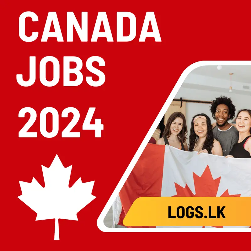 Canada Jobs Vacancies 2024 for Sri Lankan