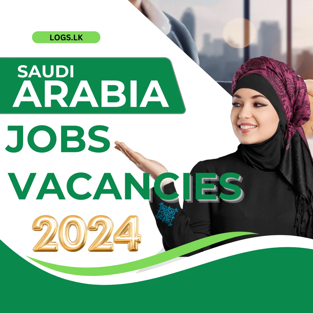 Saudi Arabia Jobs Vacancies 2024 for Sri Lankan
