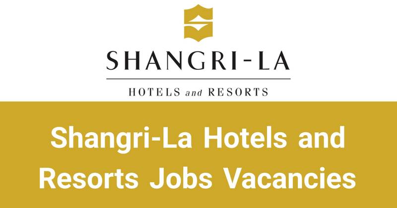 Shangri-La Hotels and Resorts Jobs Vacancies