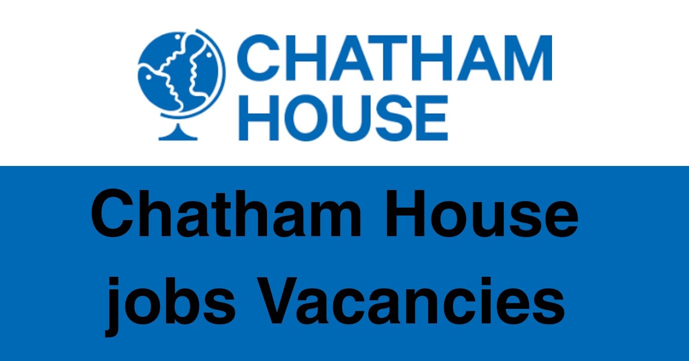 Chatham House Jobs Vacancies