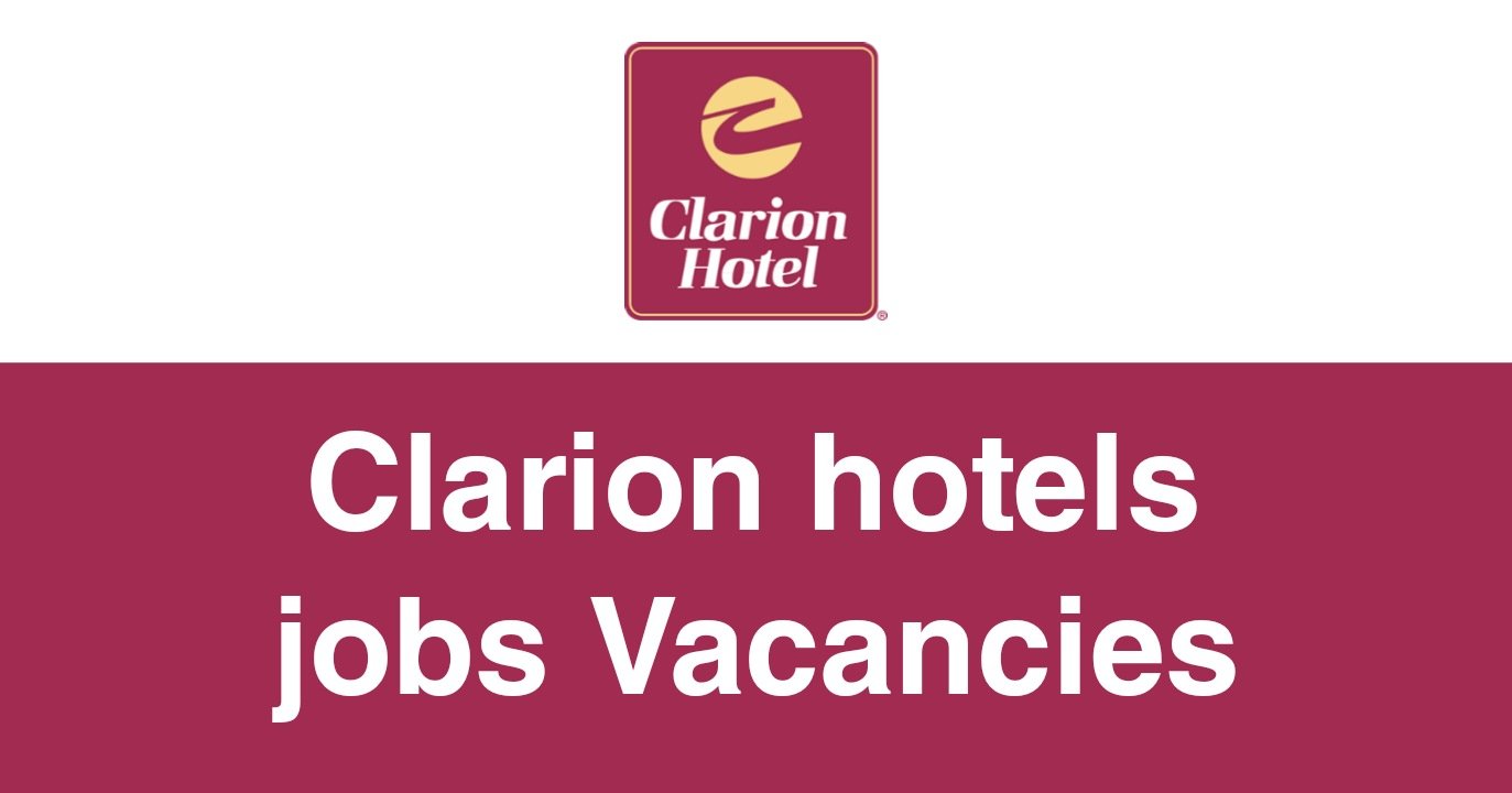 Clarion Hotels Jobs Vacancies