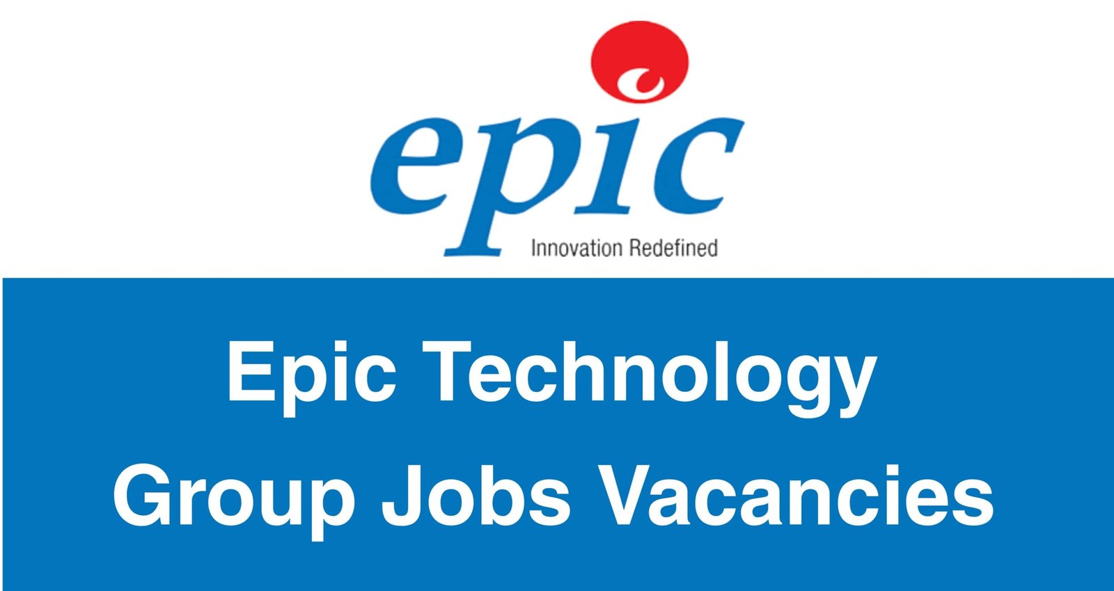 Epic Technology Group Jobs Vacancies
