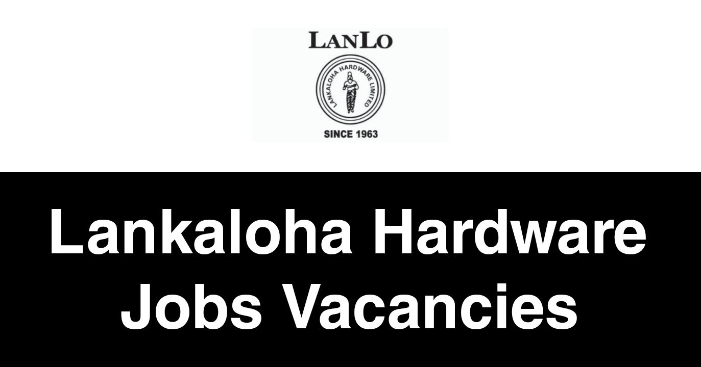 Lankaloha Hardware Jobs Vacancies