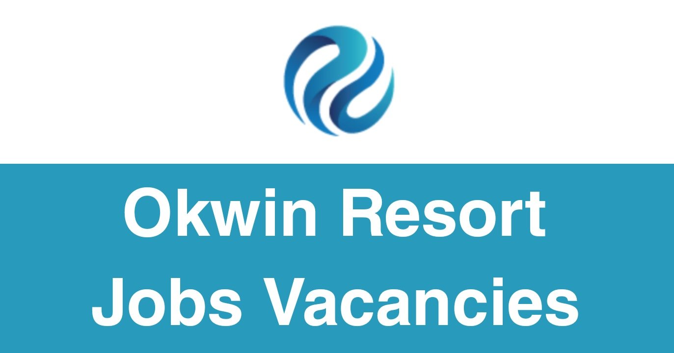 Okwin Resort Jobs Vacancies