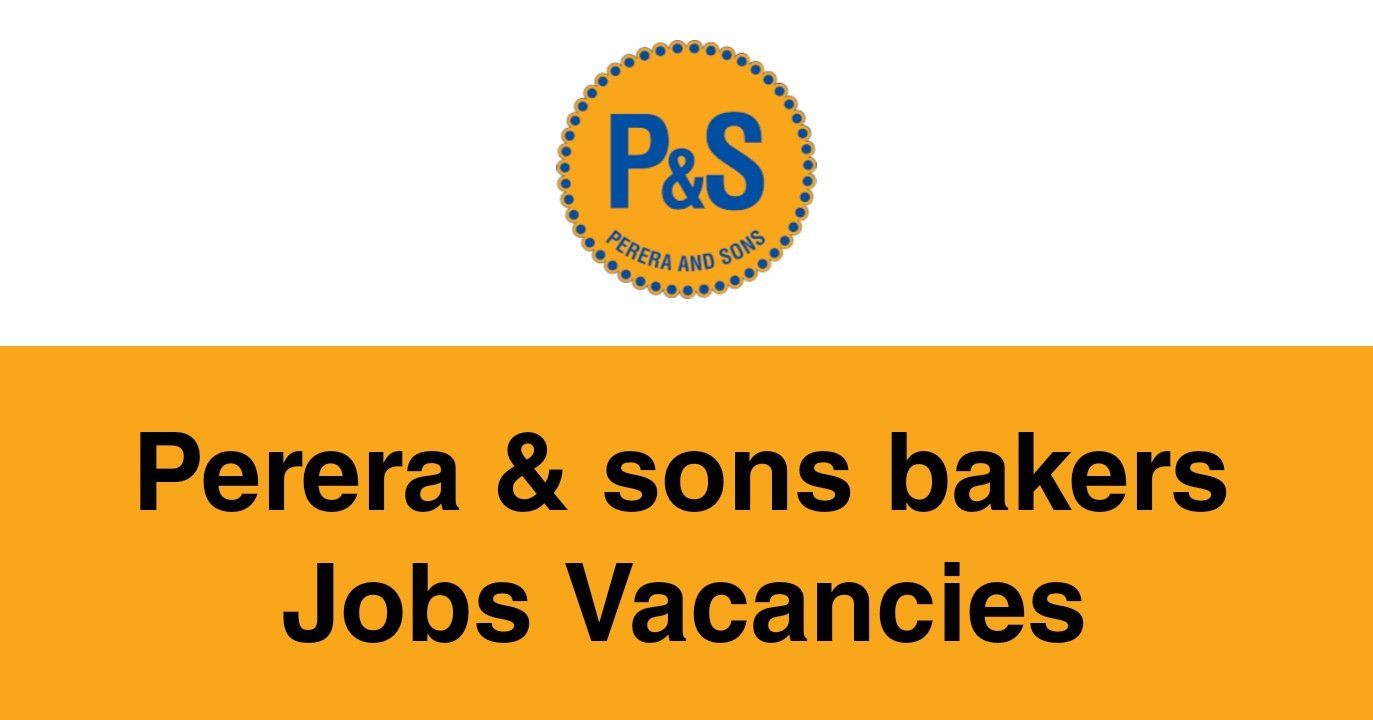 Perera & Sons Bakers Jobs Vacancies