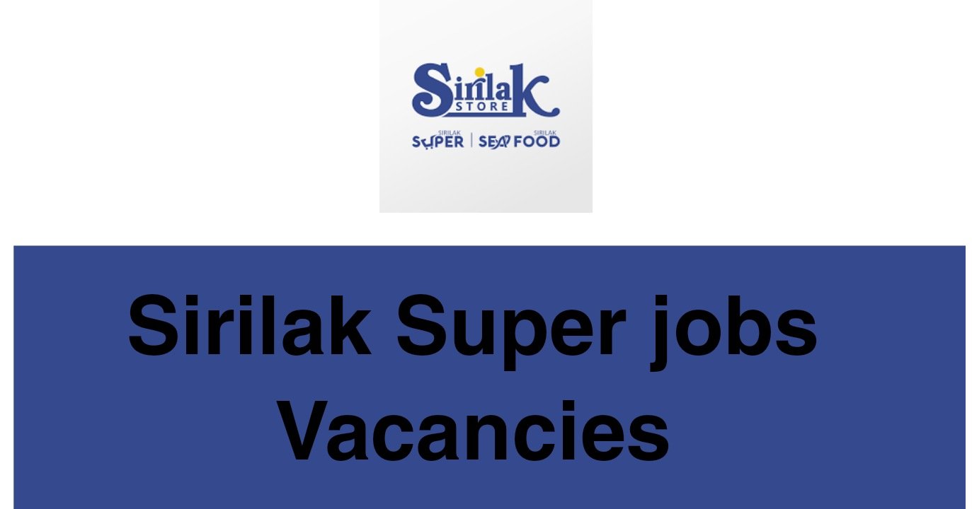 Sirilak Super Jobs Vacancies
