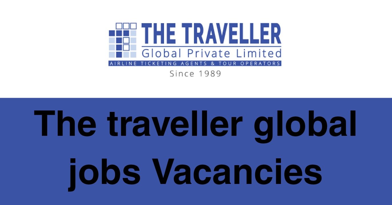 The Traveller Global Jobs Vacancies
