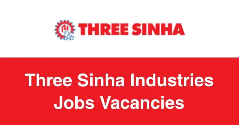 Three Sinha Industries Jobs Vacancies