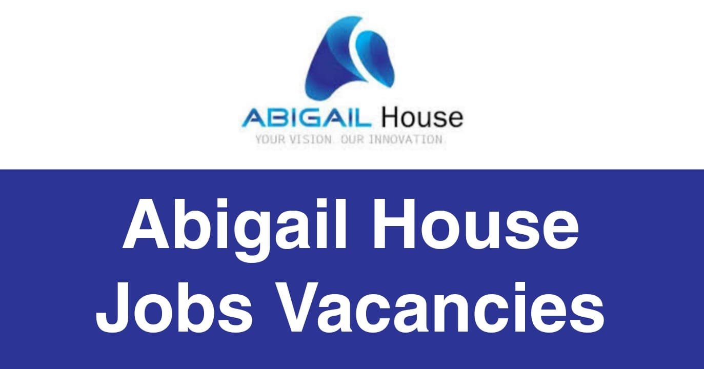 Abigail House Jobs Vacancies