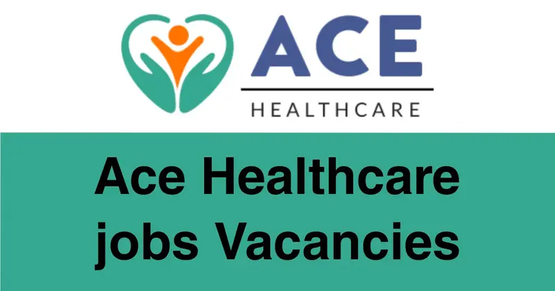 Ace Healthcare Jobs Vacancies