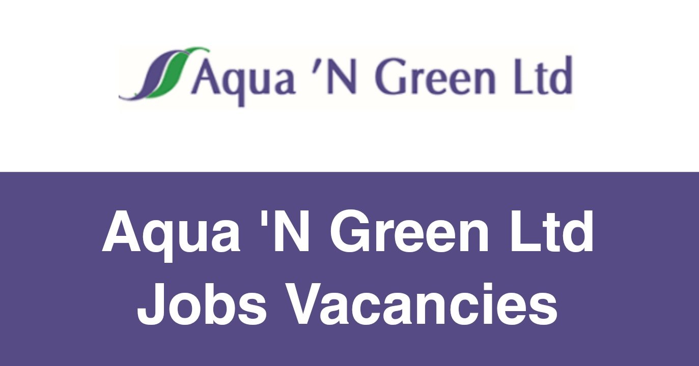 Aqua 'N Green Ltd Jobs Vacancies