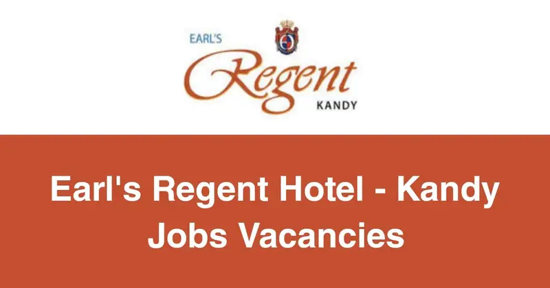Earl's Regent Hotel - Kandy Jobs Vacancies
