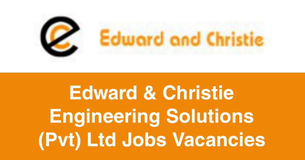 Edward & Christie Engineering Solutions (Pvt) Ltd Jobs Vacancies