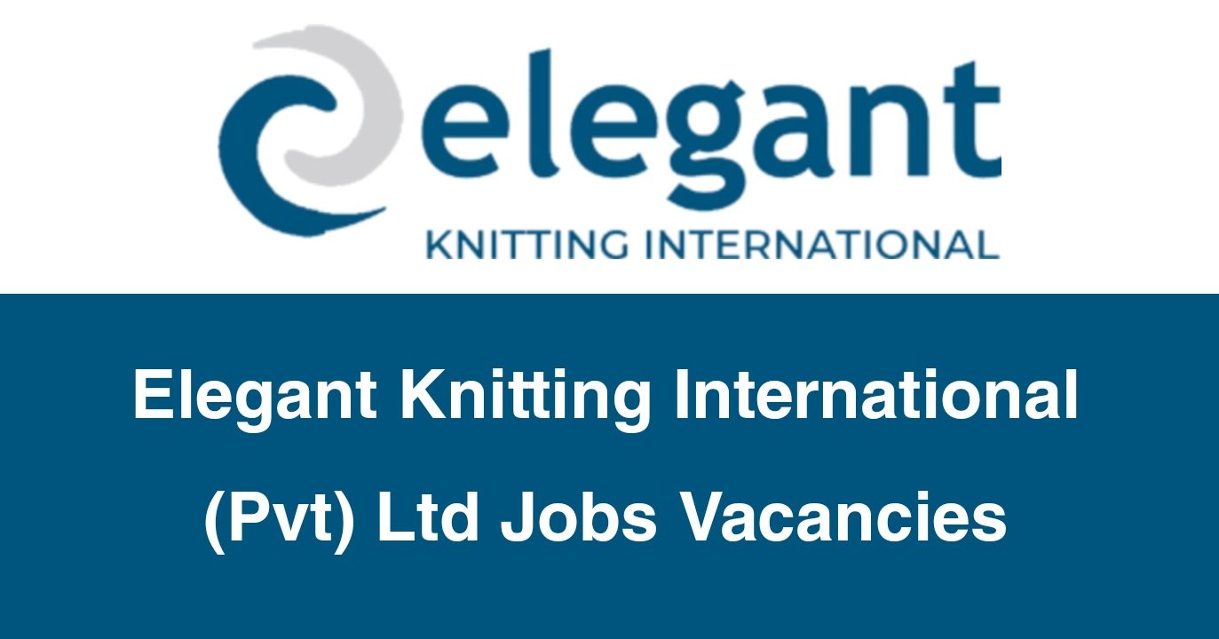 Elegant Knitting International (Pvt) Ltd Jobs Vacancies