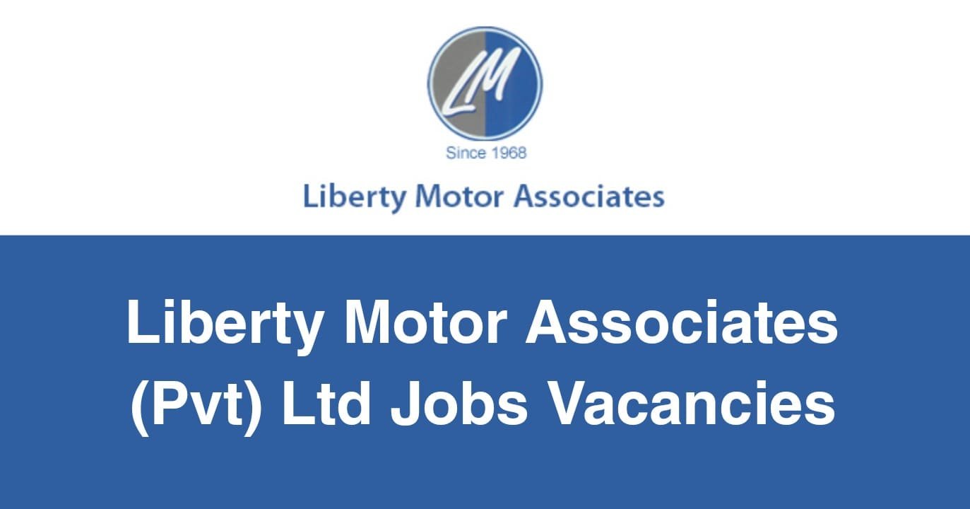 Liberty Motor Associates (Pvt) Ltd Jobs Vacancies