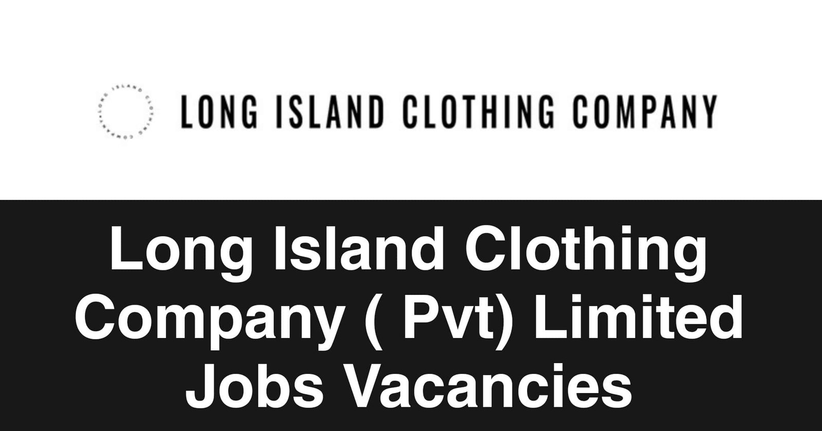 Long Island Clothing Company (Pvt) Limited Jobs Vacancies