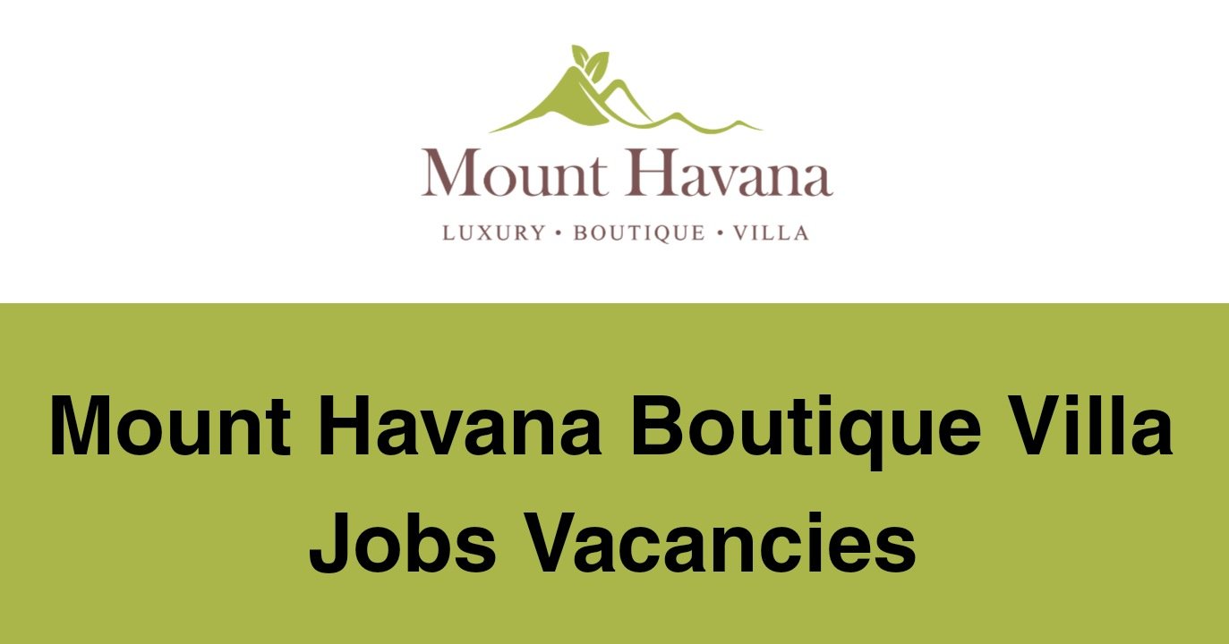 Mount Havana Boutique Villa Jobs Vacancies
