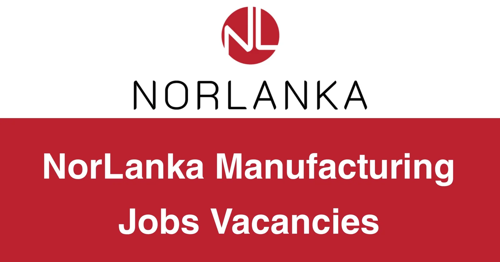 NorLanka Manufacturing Private Limited Jobs Vacancies