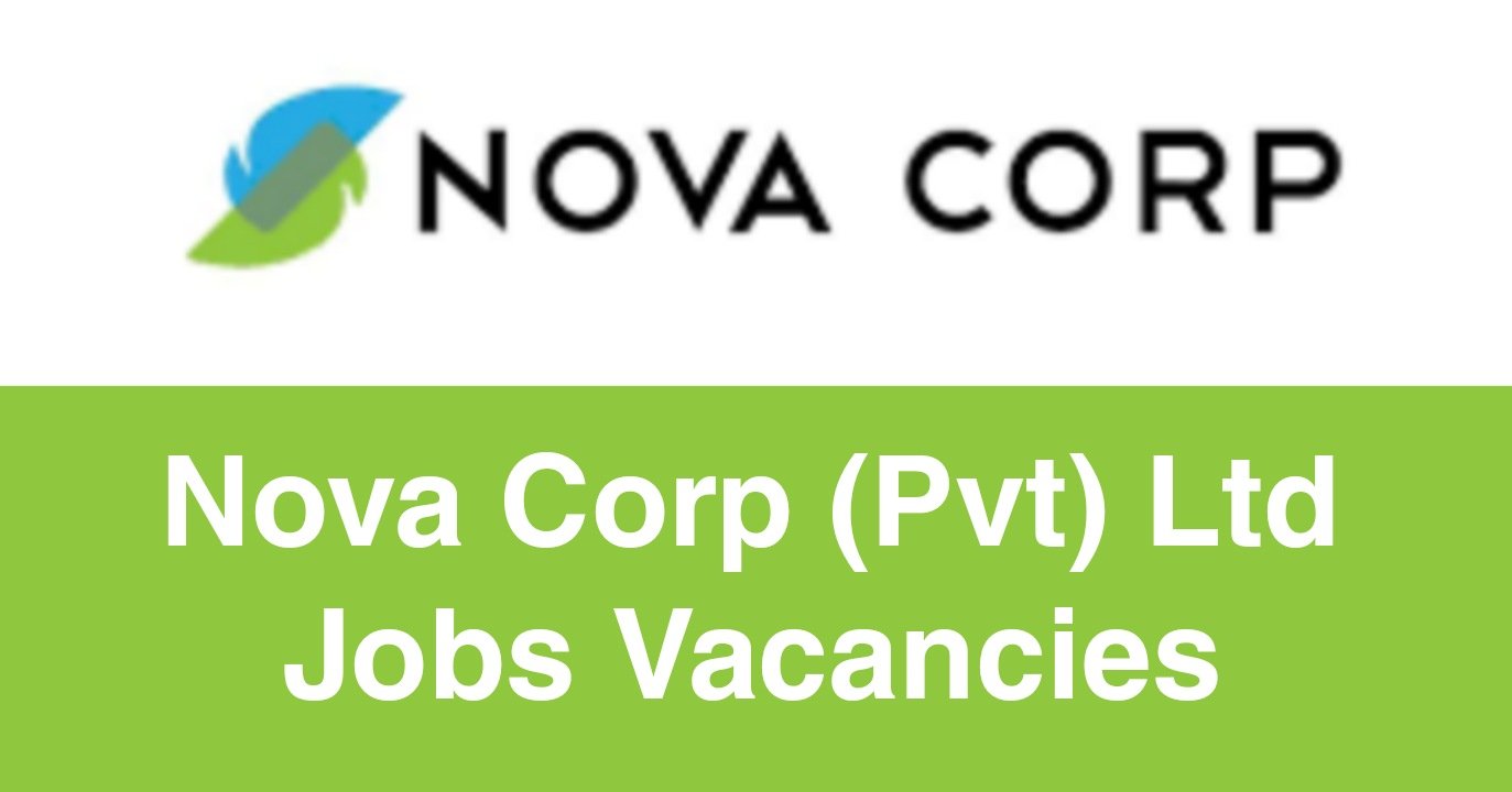 Nova Corp (Pvt) Ltd Jobs Vacancies