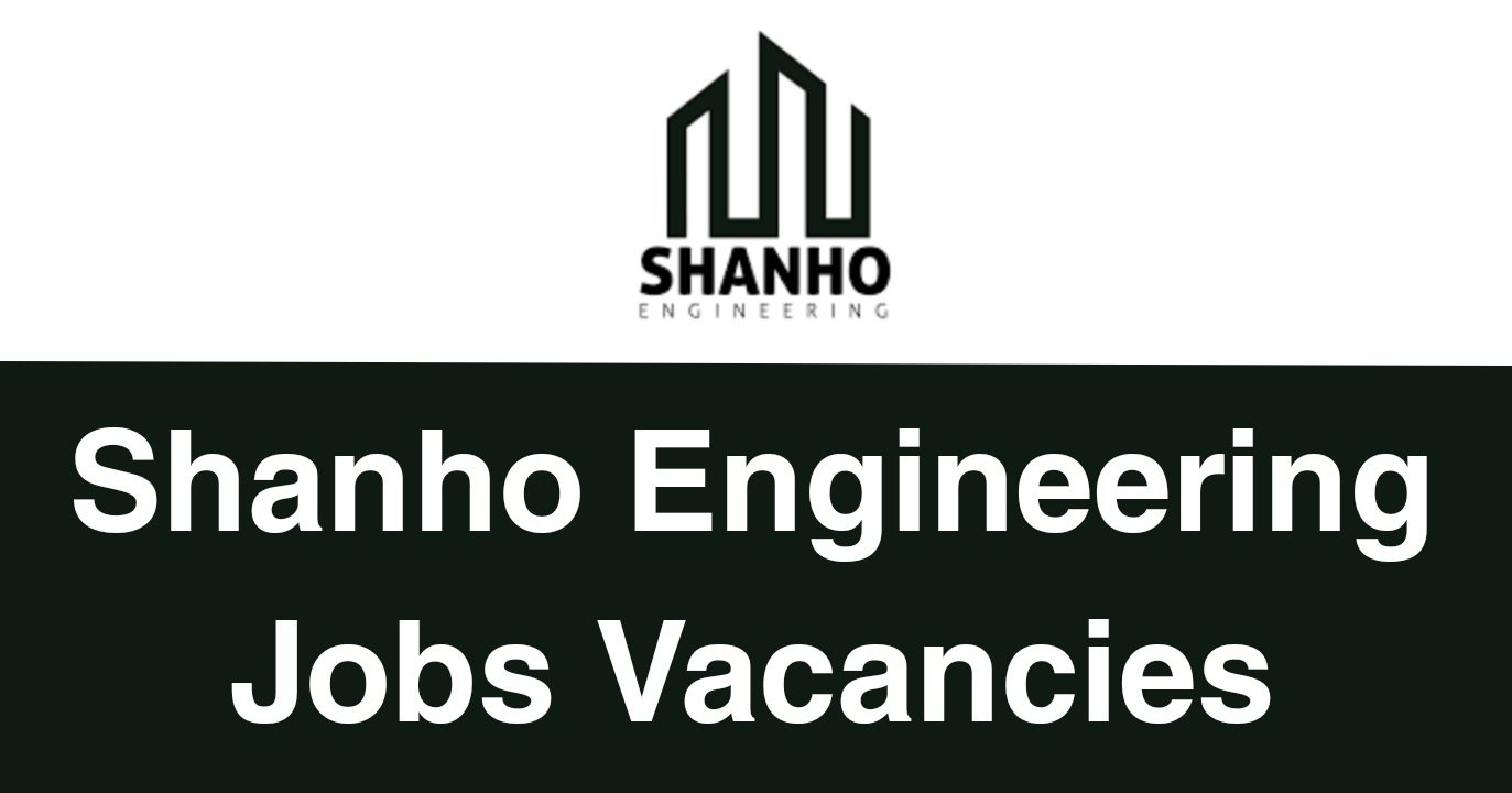 Shanho Engineering Jobs Vacancies