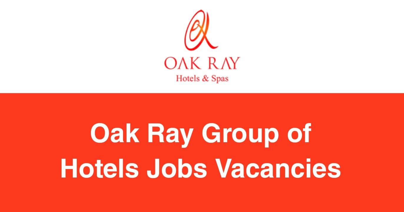 Oak Ray Group of Hotels Jobs Vacancies