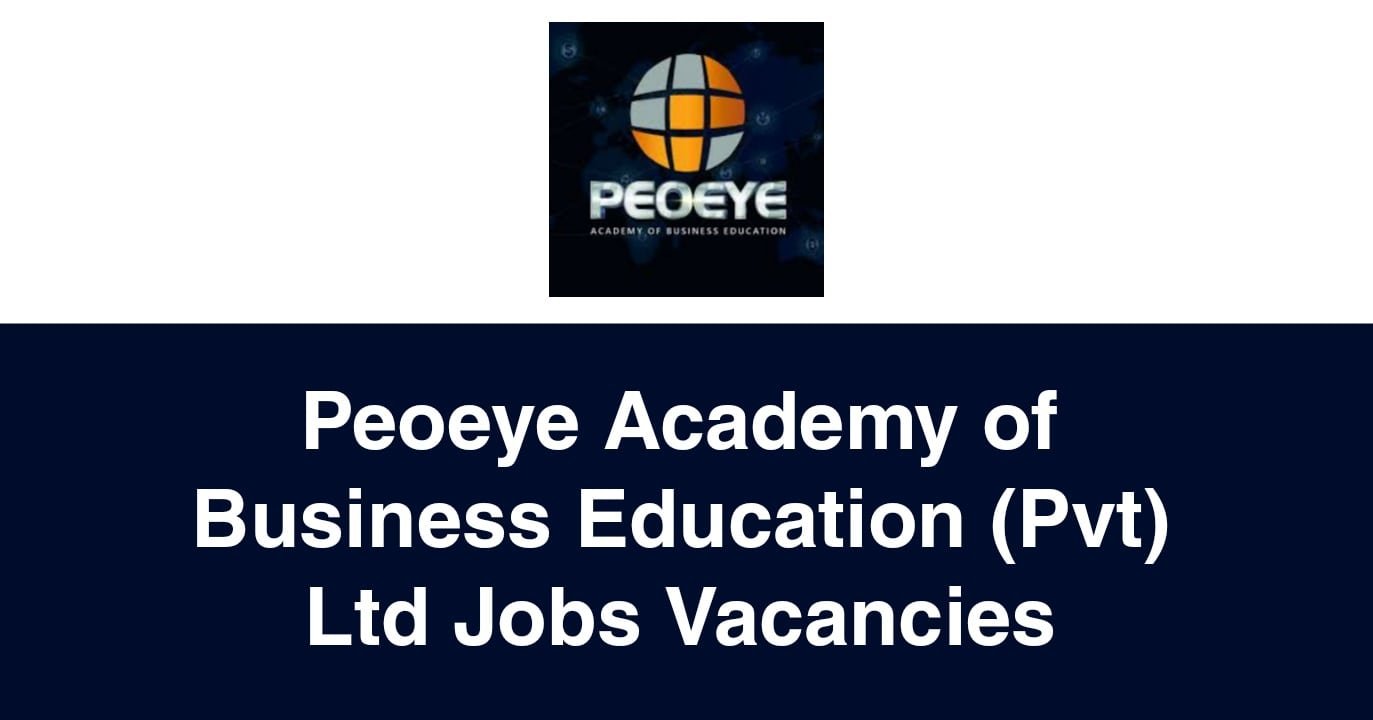 Peoeye Academy of Business Education (Pvt) Ltd Jobs Vacancies