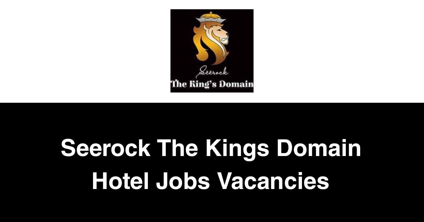 Seerock The Kings Domain Hotel Jobs Vacancies