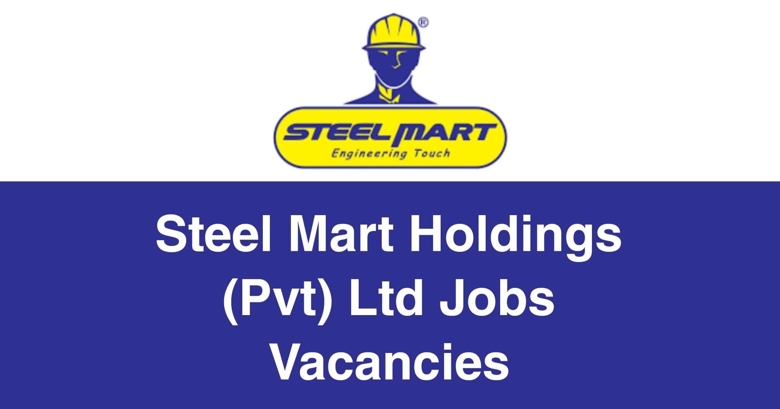 Steel Mart Holdings (Pvt) Ltd Jobs Vacancies