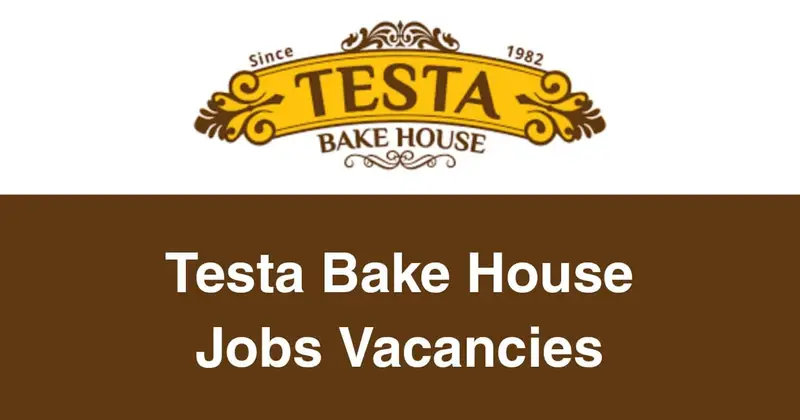 Testa Bake House Jobs Vacancies