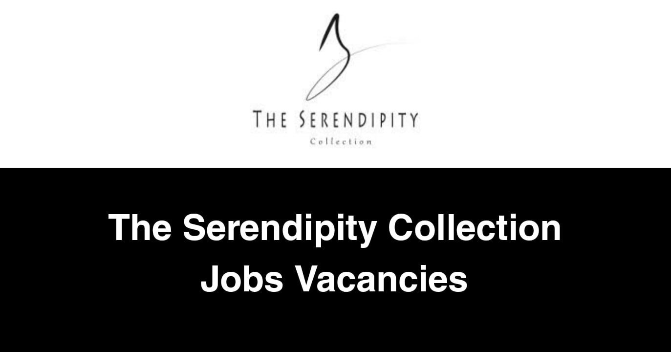 The Serendipity Collection Jobs Vacancies