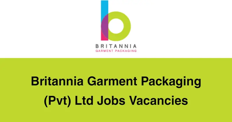 Britannia Garment Packaging (Pvt) Ltd Jobs Vacancies