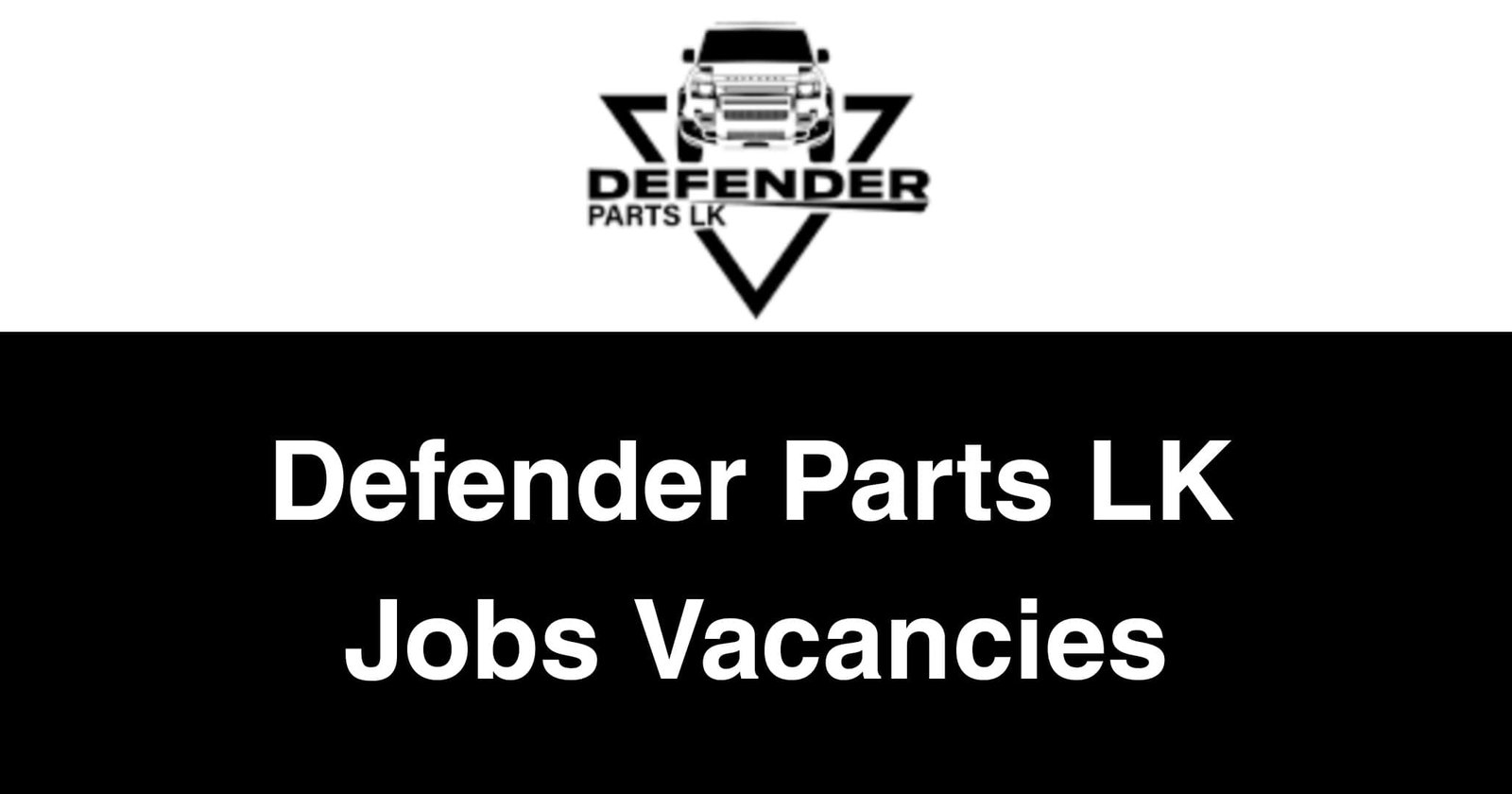 Defender Parts LK Jobs Vacancies