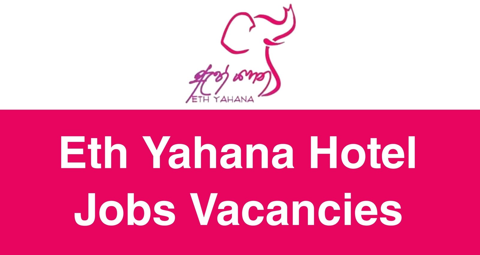 Eth Yahana Hotel Jobs Vacancies